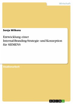 Entwicklung einer Internal-Branding-Strategie- und Konzeption für SIEMENS (eBook, PDF) - Wilkens, Sonja