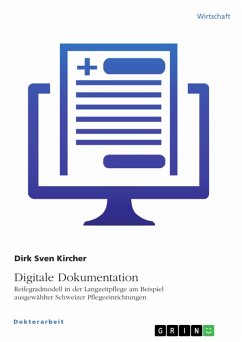 Digitale Dokumentation. Reifegradmodell in der Langzeitpflege am Beispiel ausgewählter Schweizer Pflegeeinrichtungen (eBook, PDF)