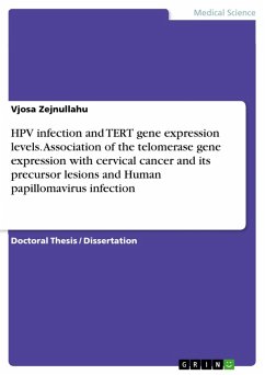 HPV infection and TERT gene expression levels. Association of the telomerase gene expression with cervical cancer and its precursor lesions and Human papillomavirus infection (eBook, PDF)