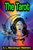 The Tarot: Its Occult Signification, Use in Fortune-Telling and Method of Play (eBook, ePUB)