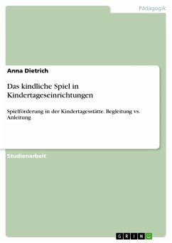 Das kindliche Spiel in Kindertageseinrichtungen (eBook, PDF) - Dietrich, Anna