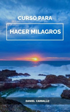 Curso para HACER milagros (eBook, ePUB) - Carballo, Daniel