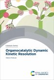 Organocatalytic Dynamic Kinetic Resolution (eBook, ePUB)