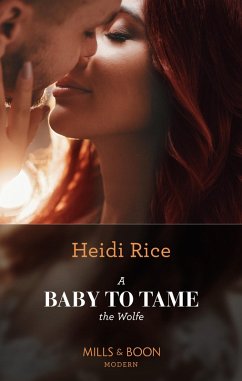 A Baby To Tame The Wolfe (eBook, ePUB) - Rice, Heidi