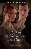 The Wife The Marquess Left Behind (Mills & Boon Historical) (eBook, ePUB)