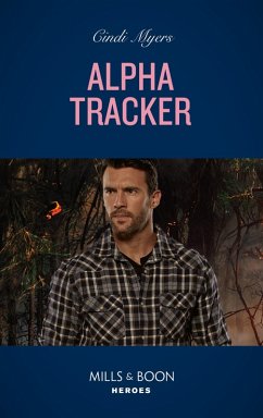 Alpha Tracker (K-9s on Patrol, Book 4) (Mills & Boon Heroes) (eBook, ePUB) - Myers, Cindi