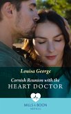 Cornish Reunion With The Heart Doctor (Mills & Boon Medical) (eBook, ePUB)