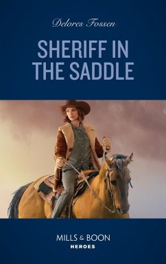 Sheriff In The Saddle (Mills & Boon Heroes) (The Law in Lubbock County, Book 1) (eBook, ePUB) - Fossen, Delores
