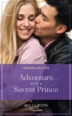 Adventure With A Secret Prince (Mills & Boon True Love) (eBook, ePUB) Adventure With A Secret Prince (Mills & Boon True Love) (eBook, ePUB)