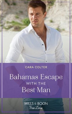 Bahamas Escape With The Best Man (Mills & Boon True Love) (eBook, ePUB) Cover Bahamas Escape With The Best Man (Mills & Boon True Love) (eBook, ePUB)