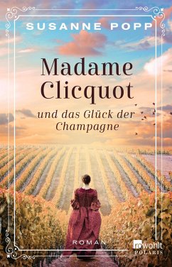 Madame Clicquot und das Glück der Champagne (Mängelexemplar) - Popp, Susanne