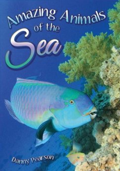 Amazing Animals of the Sea - Pearson, Danny