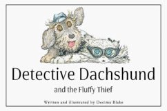 Detective Dachshund and the Fluffy Thief - Blake, Decima