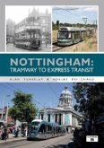 Nottingham: Tramway to Express Transit Nottingham: Tramway to Express Transit