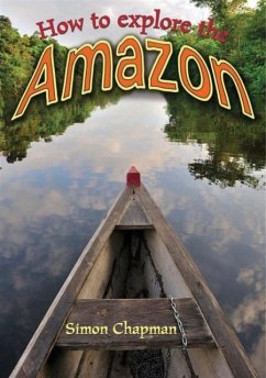 How to Explore the Amazon - Chapman, Simon