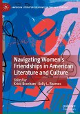 Navigating Women¿s Friendships in American Literature and Culture