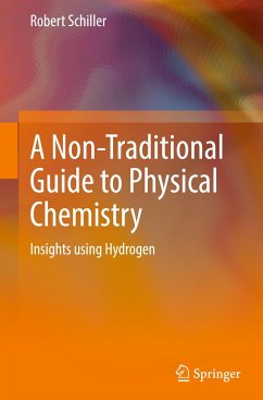 A Non-Traditional Guide to Physical Chemistry - Schiller, Robert