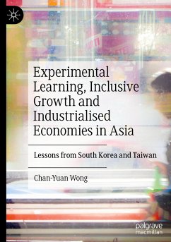 Experimental Learning, Inclusive Growth and Industrialised Economies in Asia - Wong, Chan-Yuan