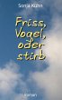 Friss, Vogel, oder stirb - Bild 1