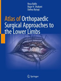 Atlas of Orthopaedic Surgical Approaches to the Lower Limbs - Ballis, Rosa;Shabani, Bujar H.;Bytyqi, Dafina