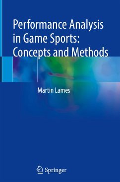 Performance Analysis in Game Sports: Concepts and Methods - Lames, Martin