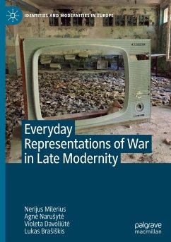 Everyday Representations of War in Late Modernity - Milerius, Nerijus;Narusyt_, Agn_;Davoliut_, Violeta