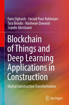 Blockchain of Things and Deep Learning Applications in Construction - Elghaish, Faris;Pour Rahimian, Farzad;Brooks, Tara