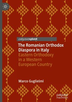 The Romanian Orthodox Diaspora in Italy - Guglielmi, Marco