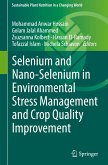Selenium and Nano-Selenium in Environmental Stress Management and Crop Quality Improvement