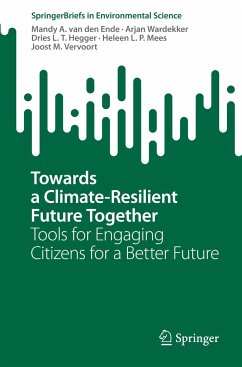 Towards a Climate-Resilient Future Together - van den Ende, Mandy A.;Wardekker, Arjan;Hegger, Dries L.T.