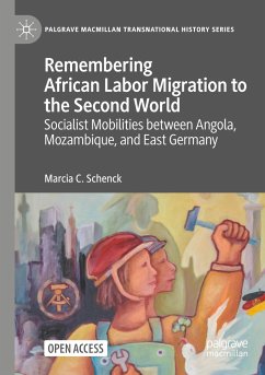 Remembering African Labor Migration to the Second World - Schenck, Marcia C.