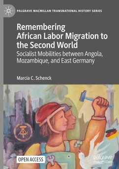 Remembering African Labor Migration to the Second World - Schenck, Marcia C.