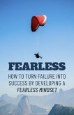 Fearless How To Turn Failure Into Success (eBook, ePUB)