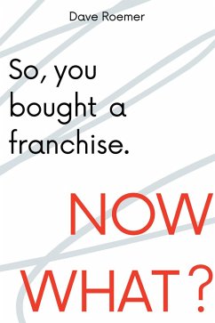 So, You Bought a Franchise. Now What? (eBook, ePUB) - Roemer, David