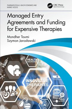 Managed Entry Agreements and Funding for Expensive Therapies (eBook, PDF) - Toumi, Mondher; Jaroslawski, Szymon