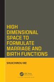 High Dimensional Space to Formulate Marriage and Birth Functions (eBook, ePUB)