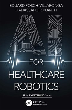 AI for Healthcare Robotics (eBook, ePUB) - Fosch-Villaronga, Eduard; Drukarch, Hadassah