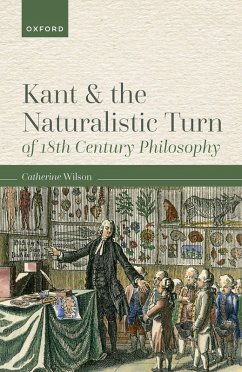 Kant and the Naturalistic Turn of 18th Century Philosophy (eBook, ePUB) - Wilson, Catherine