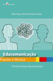 Educomunicação Popular e Mestiça (eBook, ePUB)