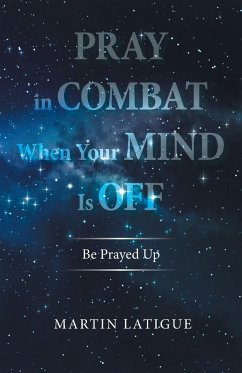 Pray in Combat When Your Mind Is Off - Latigue, Martin