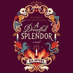A Dreadful Splendor - Myers, B. R.