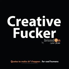 Creative Fucker - Pena, Brandon Ivan