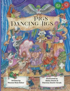 Pigs Dancing Jigs - Schur, Maxine Rose