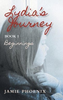 Lydia's Journey, Beginnings, Book 1 - Phoenix, Jamie