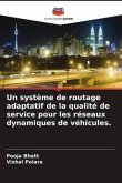 Un système de routage adaptatif de la qualité de service pour les réseaux dynamiques de véhicules.