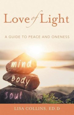 Love of Light: A Guide to Peace and Oneness - Collins Ed D., Lisa