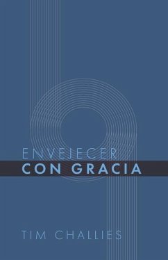 Envejecer con Gracia - Editorial, Monte Alto; Challies, Tim