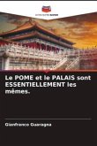 Le POME et le PALAIS sont ESSENTIELLEMENT les mêmes.