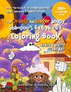 The Orange and Ginger Soapy Shampoo's Big, Huge Coloring Book: Black & White Line Art - Llc, Caterpillar Butterfly