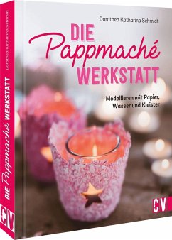 Die Pappmaché-Werkstatt - Schmidt, Dorothea